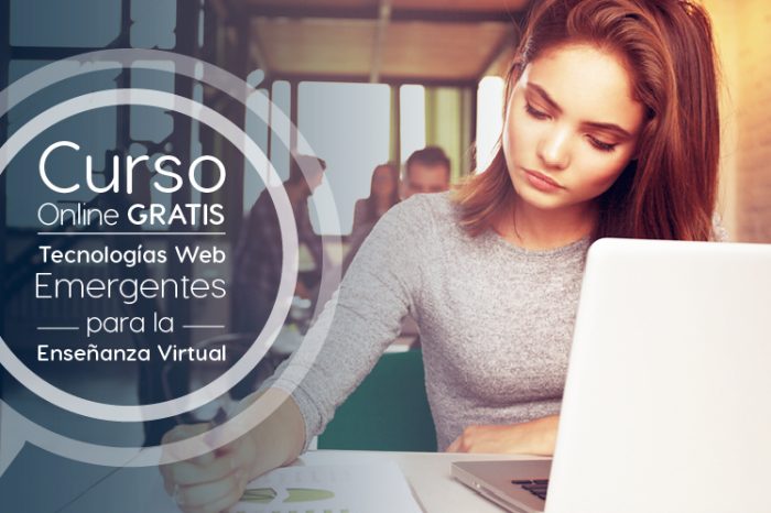 Curso Gratis Online "Tecnologías Web Emergentes para la Enseñanza Virtual" Universidad Galileo Guatemala